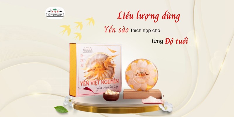 Liều lượng yến thích hợp dành cho từng độ tuổi